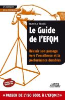 Le Guide De L1Efqm ; Réussir Son Passage Vers L1Excellence Et La Performance Durables