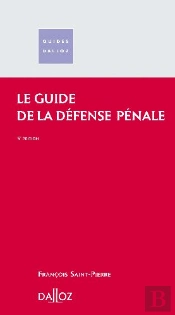 Le Guide De La Défense Pénale (5e Édition)