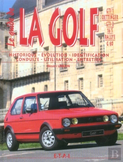 Bertrand.pt - Le Guide De La Golf ; Gti/Gti 1/Oettinger/Gti 2/165/Rallye/G60