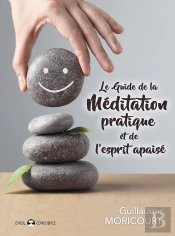Le Guide De La Méditation Pratique Et De L'Esprit Apaisé