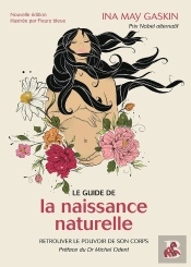 Le Guide De La Naissance Naturelle : Retrouver Le Pouvoir De Son Corps
