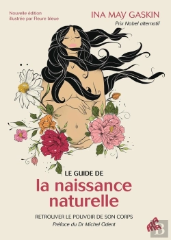 Bertrand.pt - Le Guide De La Naissance Naturelle : Retrouver Le Pouvoir De Son Corps
