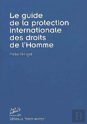 Le Guide De La Protection Internationale Des Droits De L'Homme