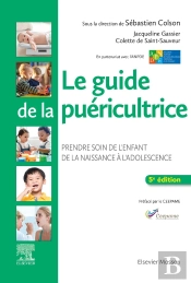 Le Guide De La Puéricultrice ; Prendre Soin De L'Enfant De La Naissance À L'Adolescence (5e Édition)
