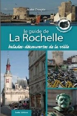 Bertrand.pt - Le Guide De La Rochelle ; Balades, Découvertes De La Ville