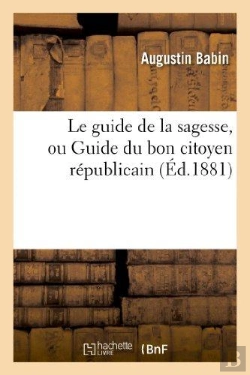 Bertrand.pt - Le Guide De La Sagesse, Ou Guide Du Bon Citoyen Republicain