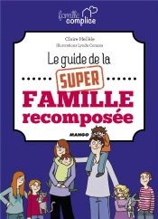 Le Guide De La Super Famille Recomposee