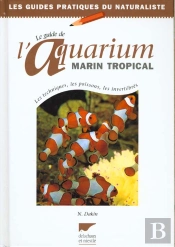 Le Guide De L'Aquarium Marin Tropical