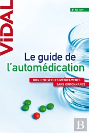 Le Guide De L'Automédication ; Bien Utiliser Les Médicaments Sans Ordonnance (3e Édition)