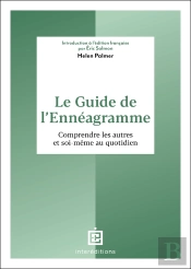 Le Guide De L'Enneagramme - Comprendre Les Autres Et Soi-Meme Au Quotidien