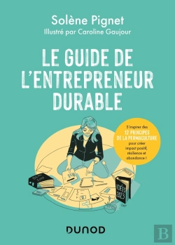 Bertrand.pt - Le Guide De L'Entrepreneur Durable : S'Inspirer Des 12 Principes De La Permaculture Pour Créer Impact Positif, Résilience Et Abondance !