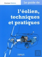 Le Guide De L'Éolien, Techniques Et Pratiques