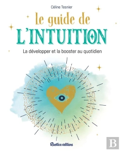 Bertrand.pt - Le Guide De L'Intuition ; La Développer Et La Booster Au Quotidien