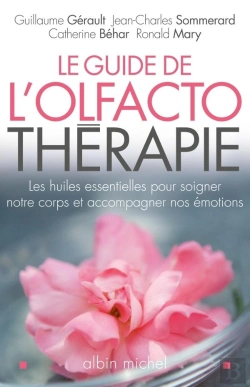Bertrand.pt - Le Guide De L'Olfactothérapie ; Les Huiles Essentielles Pour Soigner Notre Corps