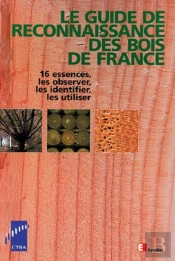 Le Guide De Reconnaissance Des Bois De France