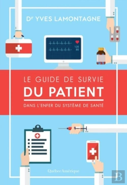 Bertrand.pt - Le Guide De Survie Du Patient : Dans L'Enfer Du Systeme De Sante