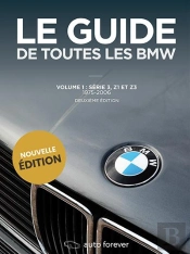 Le Guide De Toutes Les Bmw Volume 1 : Série 3, Z1 Et Z3 : 1975-2006 (2e Édition)