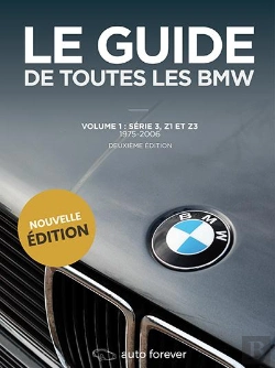 Bertrand.pt - Le Guide De Toutes Les Bmw Volume 1 : Série 3, Z1 Et Z3 : 1975-2006 (2e Édition)