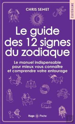 Bertrand.pt - Le Guide Des 12 Signes Du Zodiaque : Le Manuel Indispensable Pour Mieux Vous Connaître Et Comprendre Votre Entourage