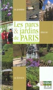 Le Guide Des 400 Parcs Et Jardins De Paris