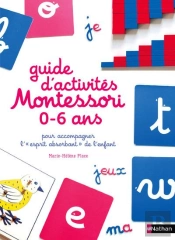 Le Guide Des Activités Montessori ; 0 À 6 Ans