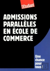 Le Guide Des Admissions Paralleles En Ecole De Commerce