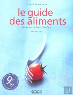 Bertrand.pt - Le Guide Des Aliments ; Leurs Vertus, Leurs Bienfaits