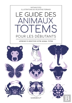 Bertrand.pt - Le Guide Des Animaux Totems Pour Les Débutants : Apprenez À Identifier Votre Animal Totem