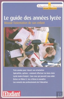 Bertrand.pt - Le Guide Des Annees Lycee ; Reussir L'Orientation De Son Enfant