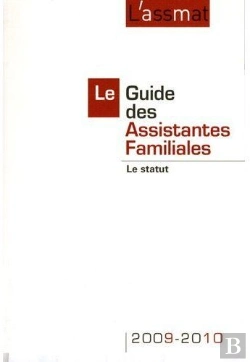 Bertrand.pt - Le Guide Des Assistantes Familiales ; Le Statut (Édition 2009/2010)