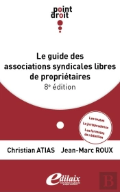 Le Guide Des Associations Syndicales Libres De Propriétaires (8e Édition)