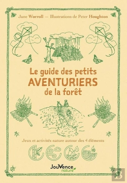 Bertrand.pt - Le Guide Des Aventuriers De La Forêt : 25 Jeux Et Activités Nature Autour Des 4 Éléments