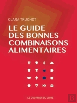 Bertrand.pt - Le Guide Des Bonnes Combinaisons Alimentaires