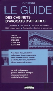 Le Guide Des Cabinets D'Avocats D'Affaires ; Les 110 Principaux Cabinets D'Avocats D'Affaires