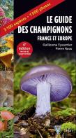 Le Guide Des Champignons ; France Et Europe (4e Édition)