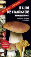 Le Guide Des Champignons ; France Et Europe