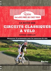 Le Guide Des Circuits Classiques À Vélo