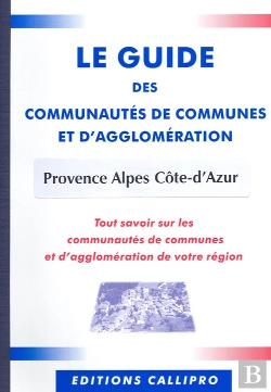 Bertrand.pt - Le Guide Des Communautés De Communes Et D'Agglomération Provence Alpes Côte-D'Azur ; Tout Savoir Sur Les Communautés De Communes Et D'Agglomération De Votre Région