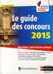 Le Guide Des Concours ; Catégories A B C (Édition 2015)