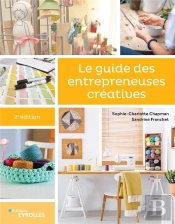 Le Guide Des Entrepreneuses Creatives, 2e Edition