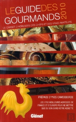 Bertrand.pt - Le Guide Des Gourmands ; Le Carnet D'Adresses Des Chefs Et Des Vrais Amateurs (Édition 2010)