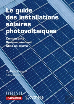 Bertrand.pt - Le Guide Des Installations Solaires Photovoltaïques : Composants - Dimensionnement - Mise En Oeuvre (2e Édition)