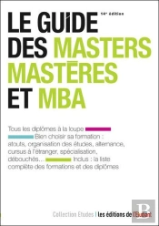 Le Guide Des Masters, Masteres Et Mba