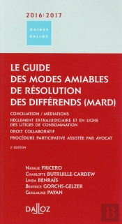 Le Guide Des Modes Amiables De Resolution Des Differends 2016/17 - 2e Ed.