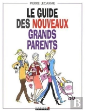 Le Guide Des Nouveaux Grands-Parents