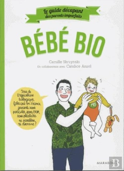 Bertrand.pt - Le Guide Des Parents Imparfaits Bebe Bio