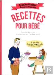 Le Guide Des Parents Imparfaits: Recettes De Bebe