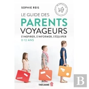 Le Guide Des Parents Voyageurs