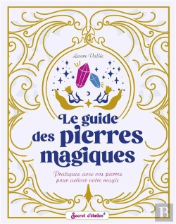 Bertrand.pt - Le Guide Des Pierres Magiques. Pratiquez Avec Vos Pierres Pour Activer Votre Magie