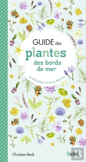 Le Guide Des Plantes De Bord De Mer ; De L'Atlantique Et De La Manche